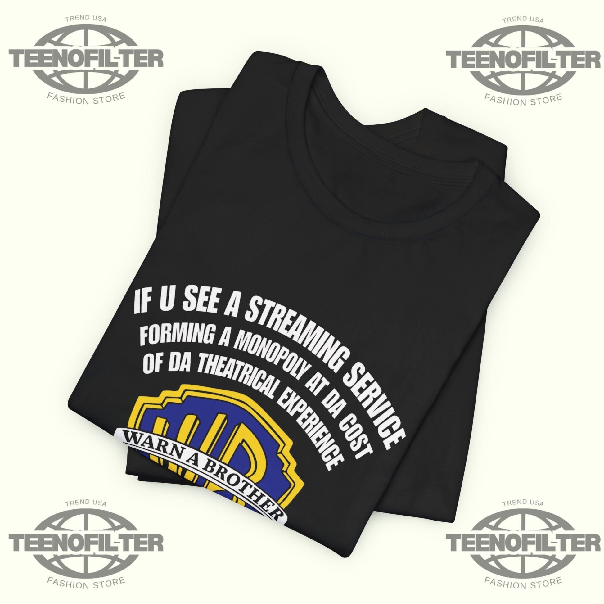 If U See A Streaming Service Forming A Monopoly At Da Cost Of Da Theatrical Experience, Warn A Brother T-Shirt Printify