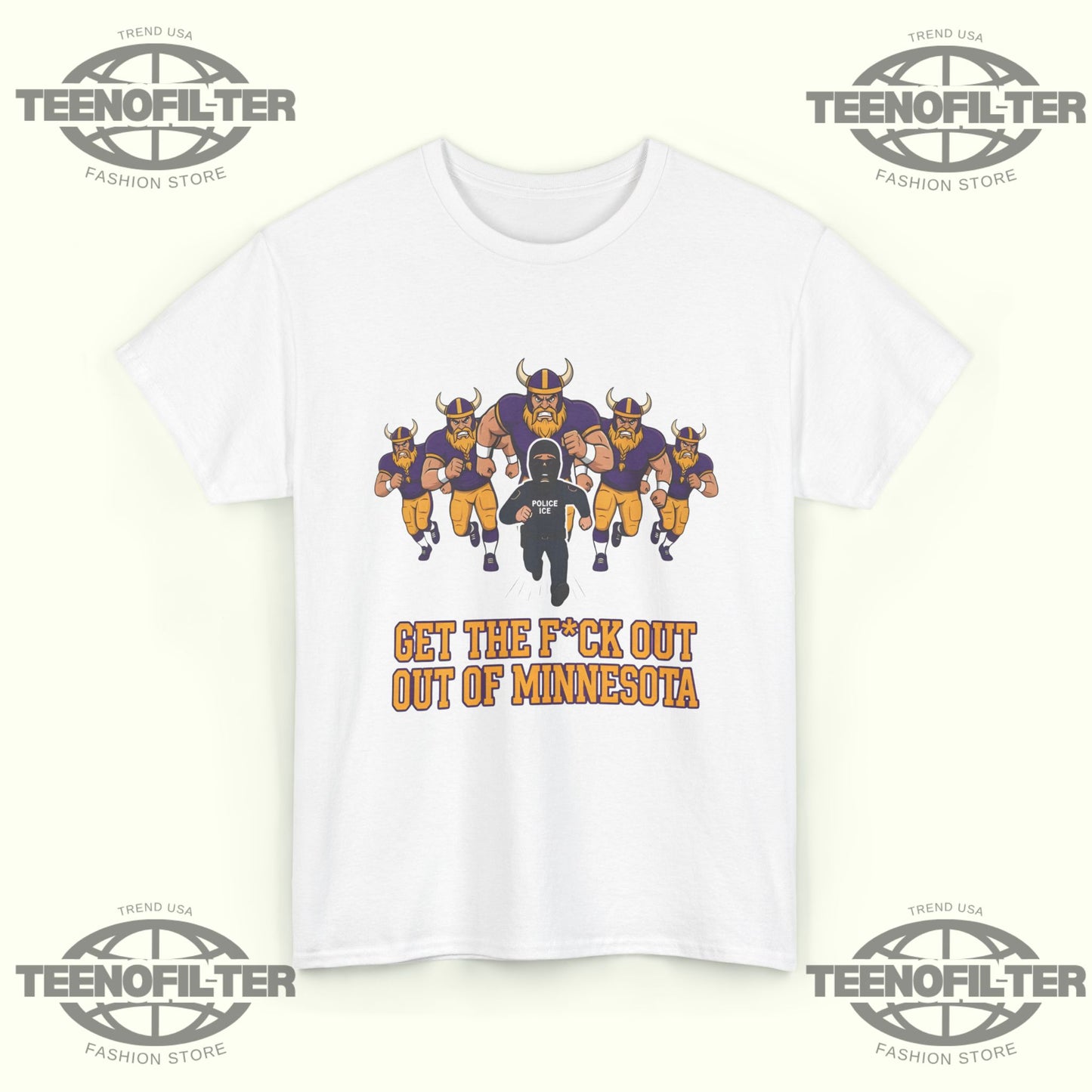 ICE Get The F*ck Out Of Minnesota T-Shirt - Tee No Filter