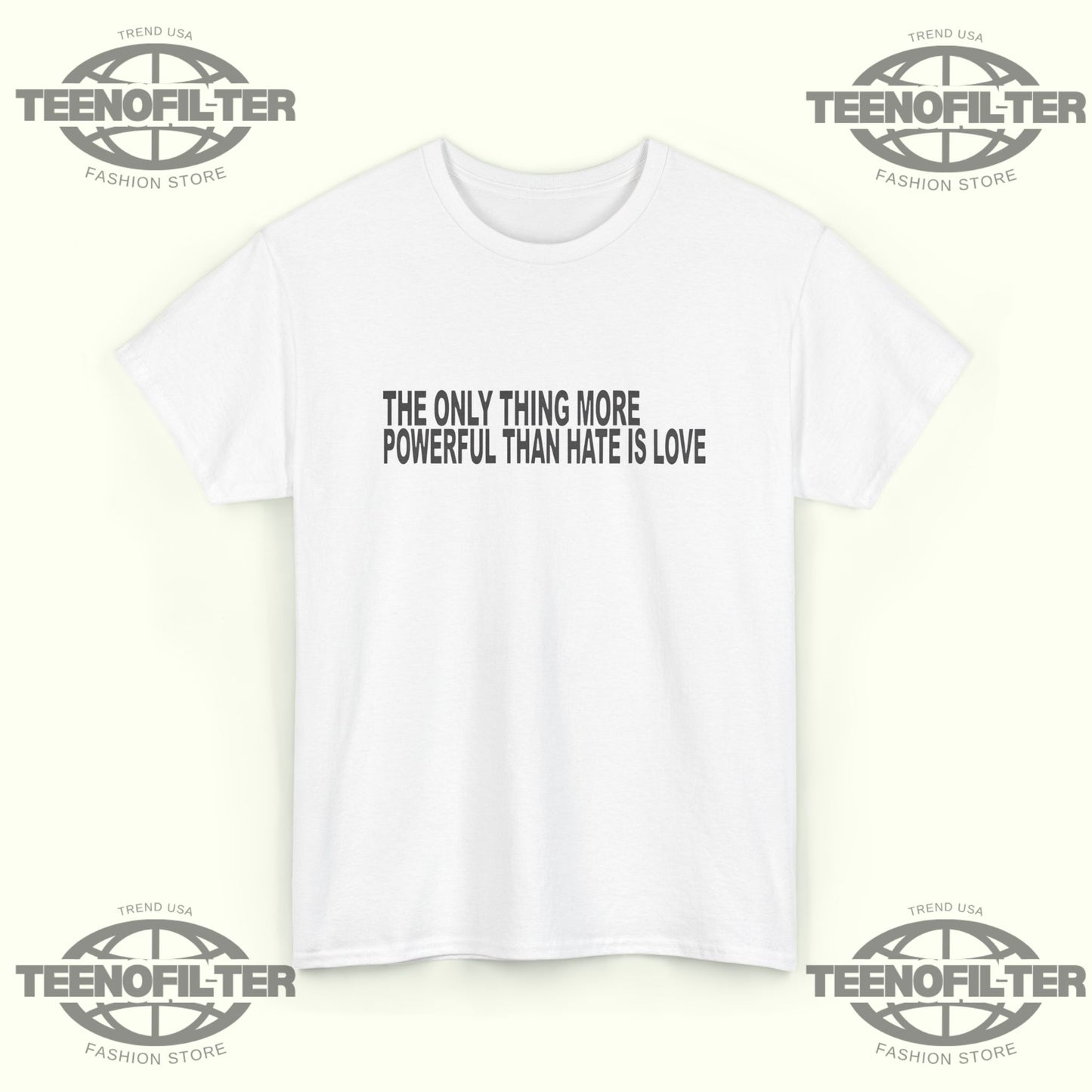 The Only Thing More Powerful T-Shirt - Tee No Filter