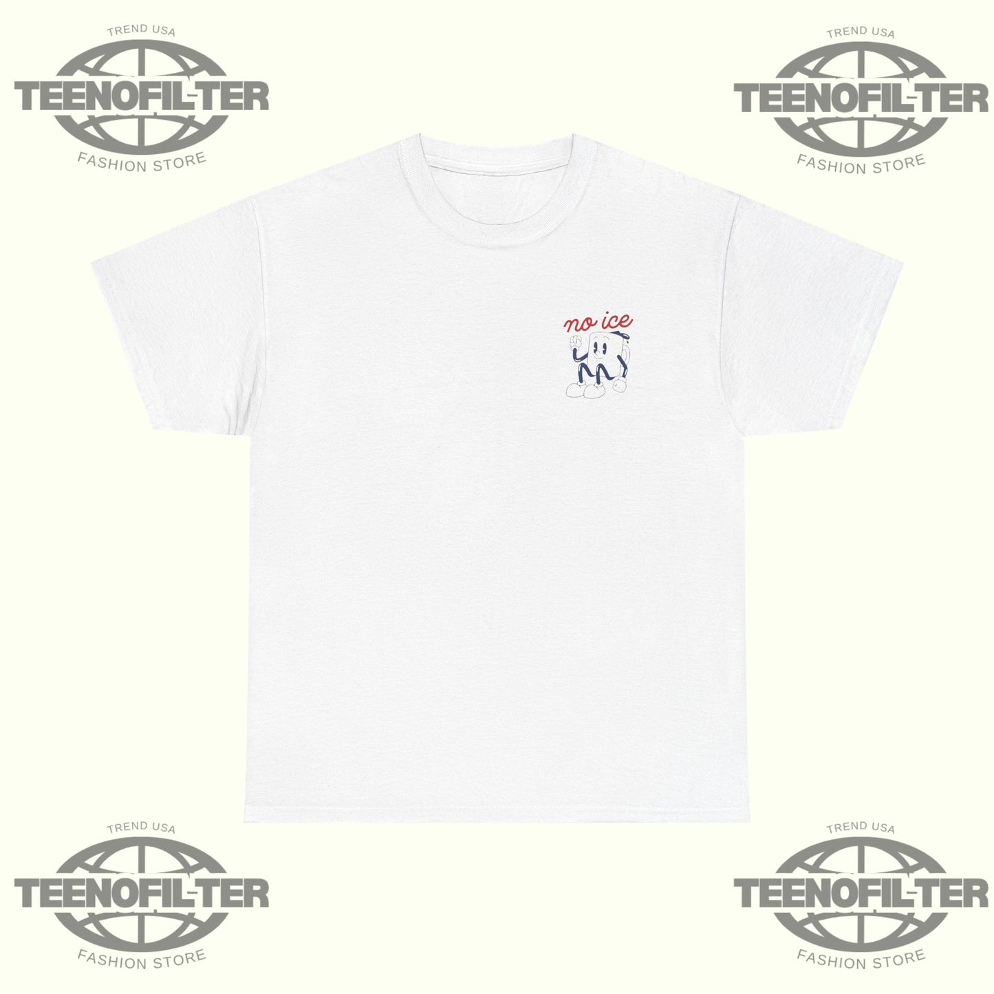 We Want No Ice in Our Community T-Shirt - Tee No Filter