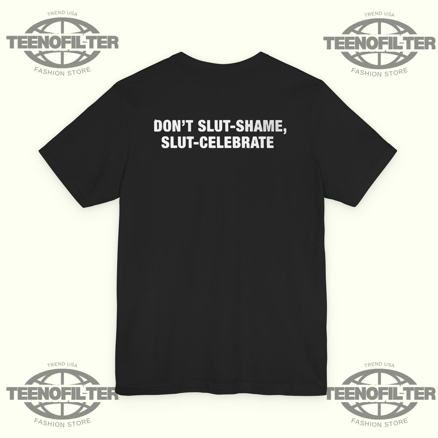 Don’t Slut Shame, Slut Celebrate T-Shirt Printify