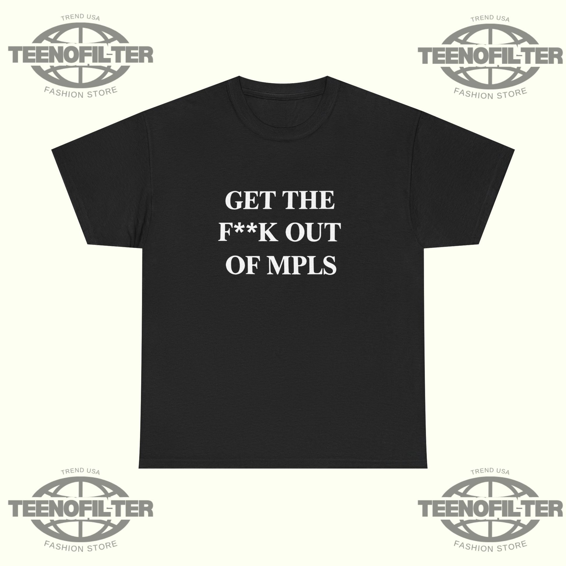 Get The F*ck Out MPLS T-Shirt – Viral Jimmy Kimmel Inspired Minneapolis Statement Tee - Tee No Filter