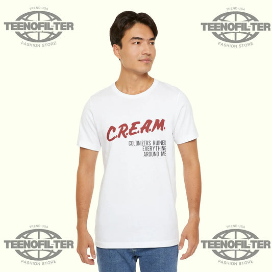Cream Colonizers Ruined Everything Around Me T-Shirt Printify