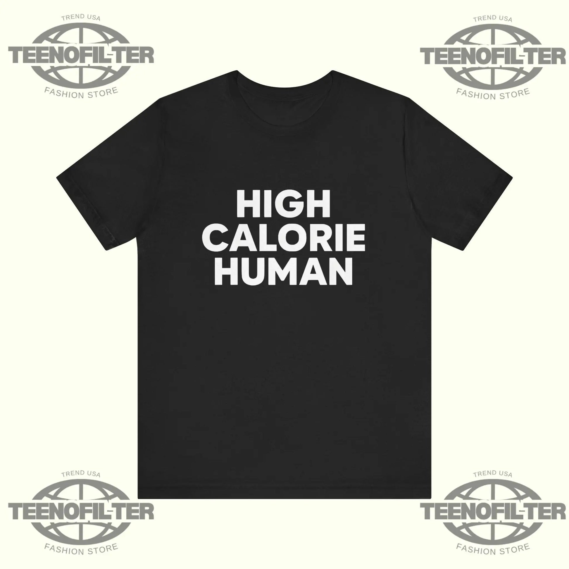 High Calorie Human T-Shirt Printify