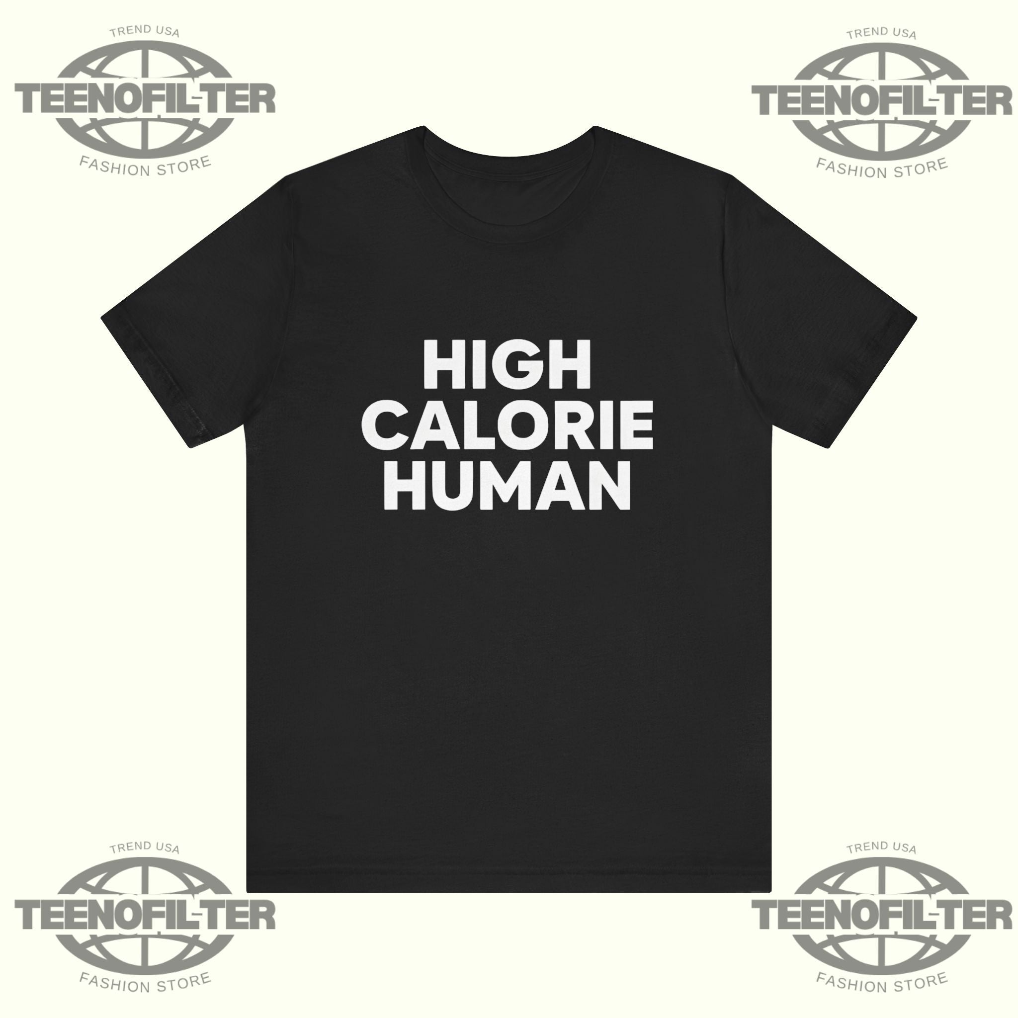 High Calorie Human T-Shirt
