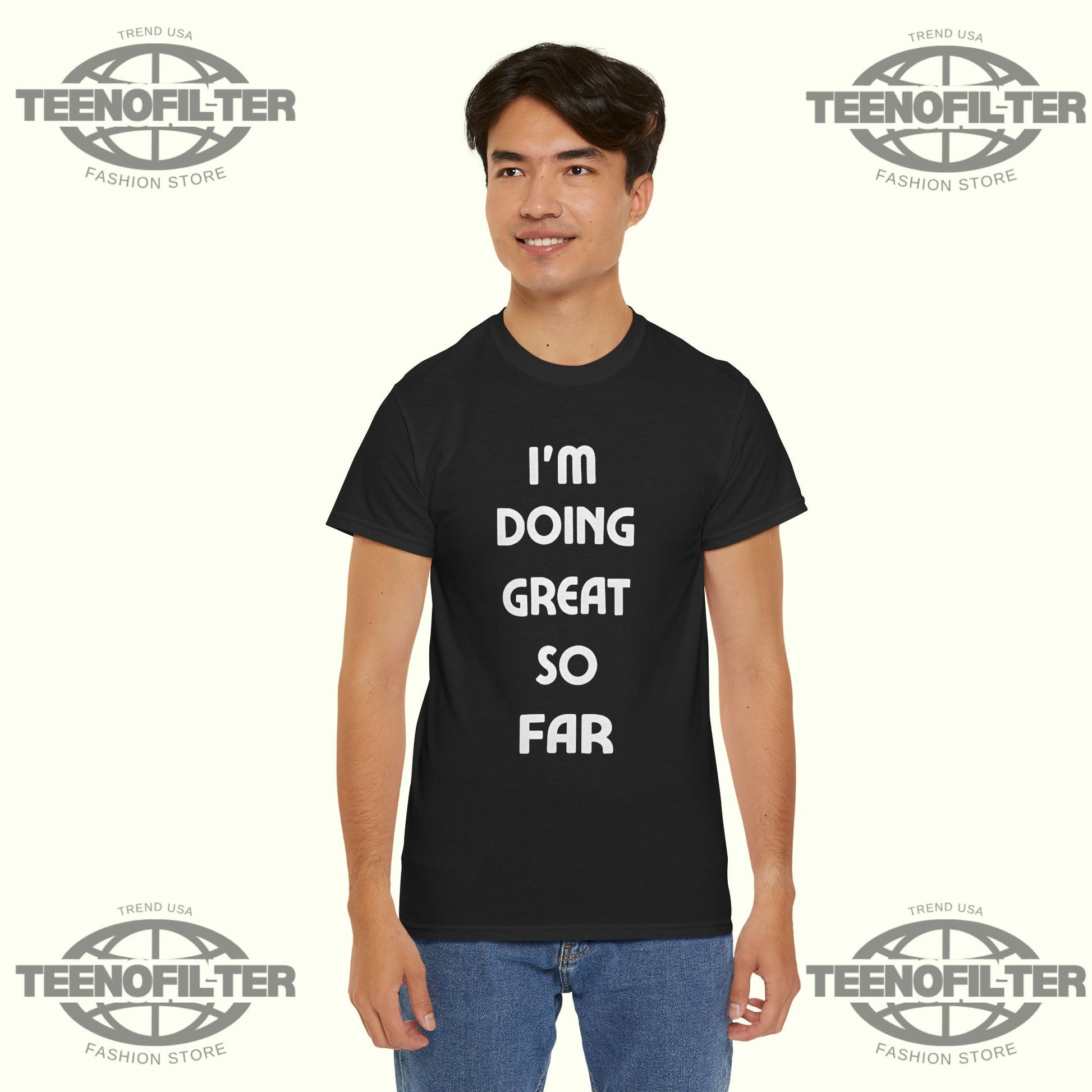 I'm Doing Great So Far T‑Shirt - Tee No Filter