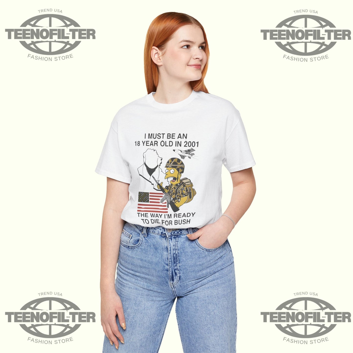 I Must Be An 18 Year Old in 2001 The Way I’m Ready To Die For Bush T-shirt Printify