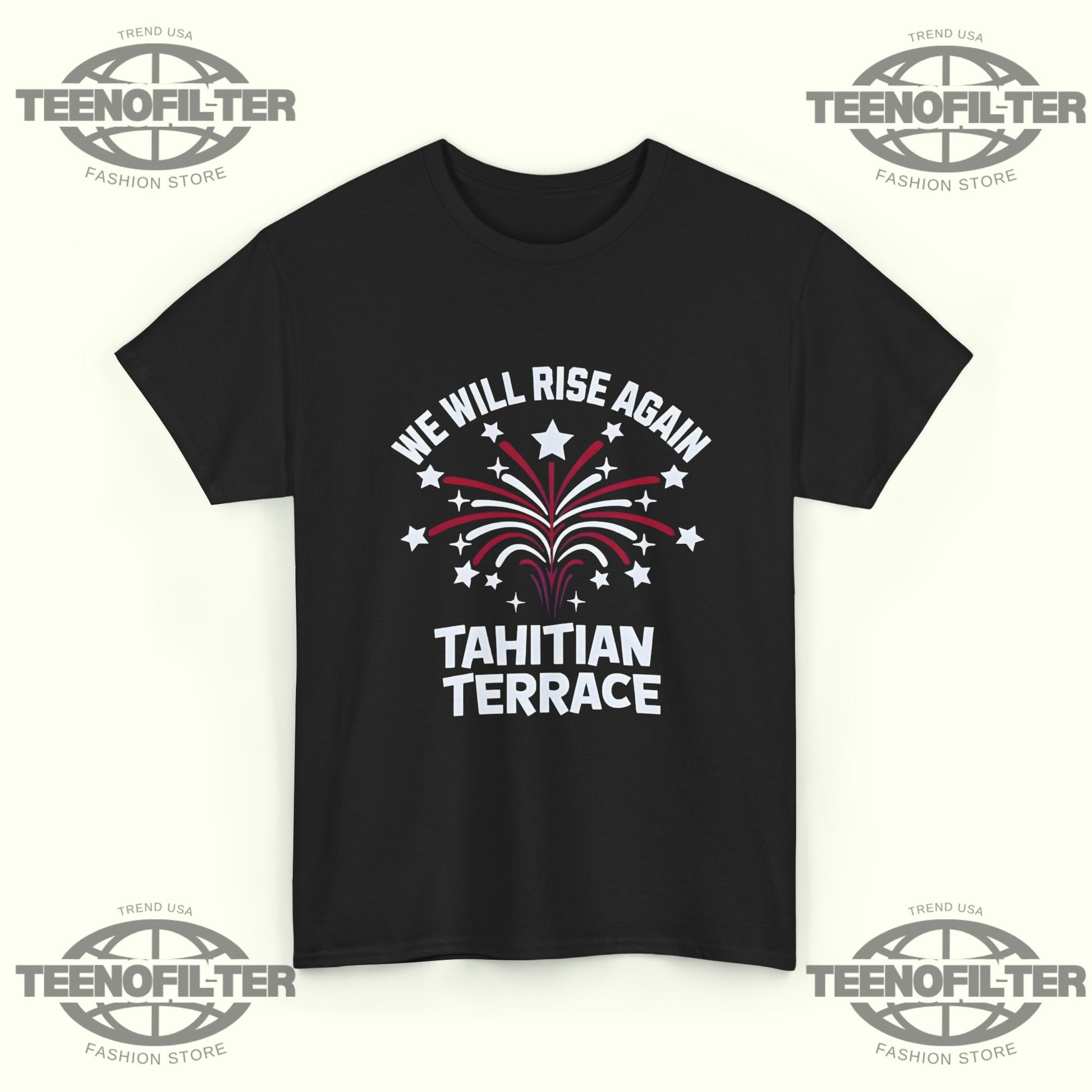 We Will Rise Again Tahitian Terrace T-Shirt - Tee No Filter