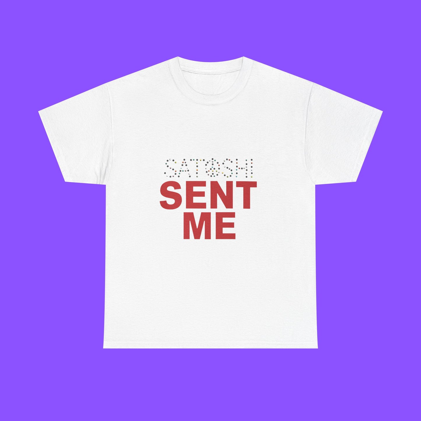 Satoshi Sent Me Shirt