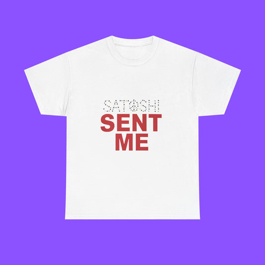 Satoshi Sent Me Shirt