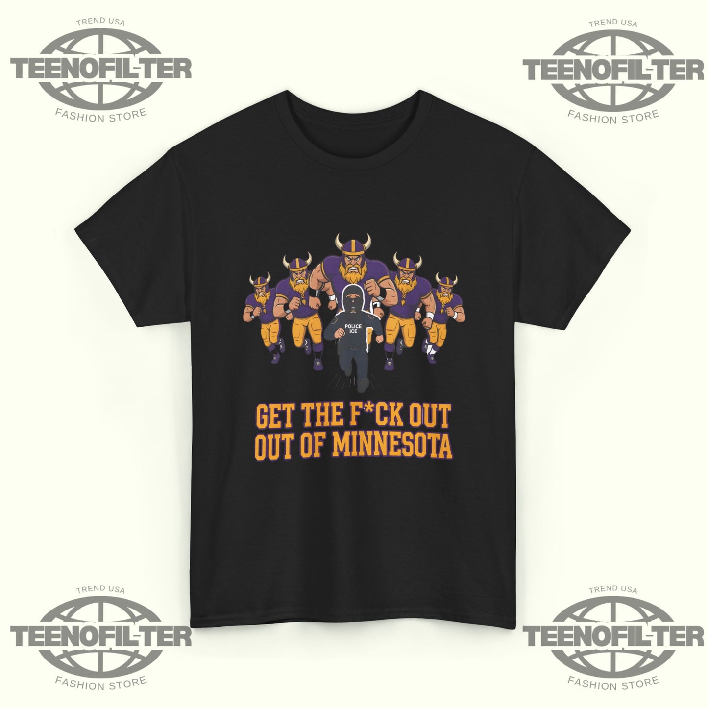 ICE Get The F*ck Out Of Minnesota T-Shirt - Tee No Filter
