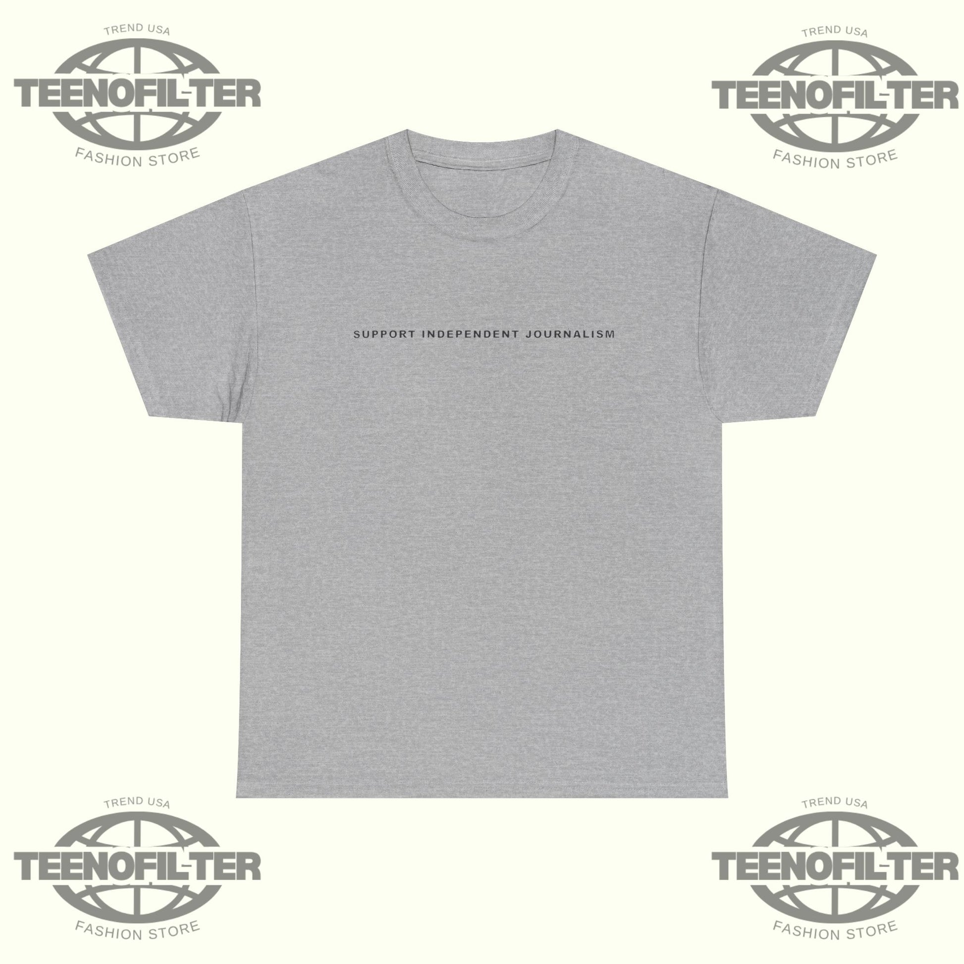Support Independent Journalism T-Shirt - Tee No Filter