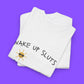 Wake Up Sluts It’s Time to Sin T-Shirt