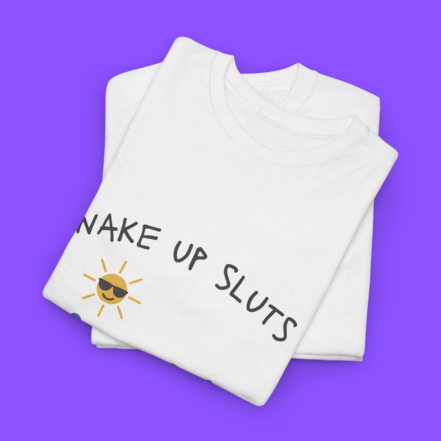 Wake Up Sluts It’s Time to Sin T-Shirt