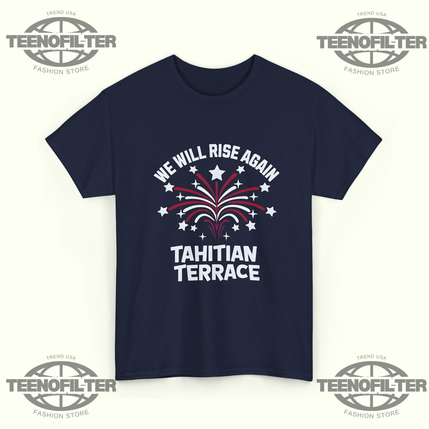We Will Rise Again Tahitian Terrace T-Shirt - Tee No Filter
