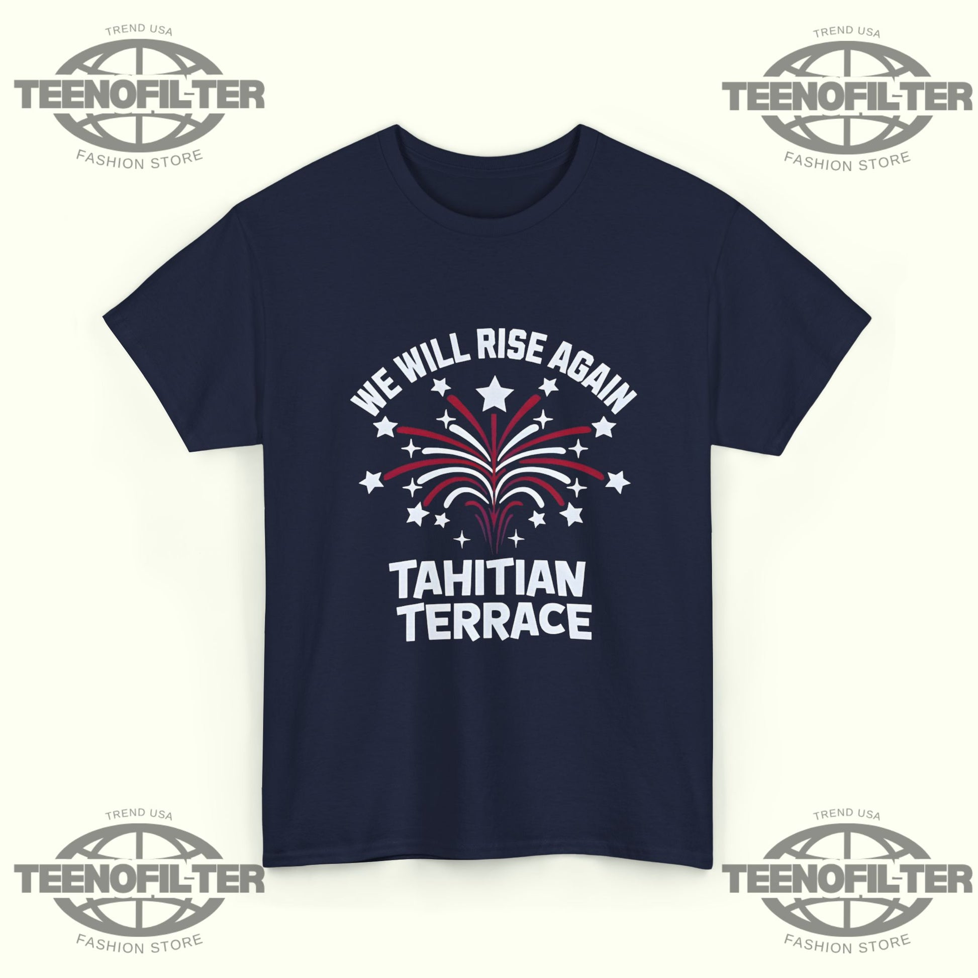 We Will Rise Again Tahitian Terrace T-Shirt - Tee No Filter