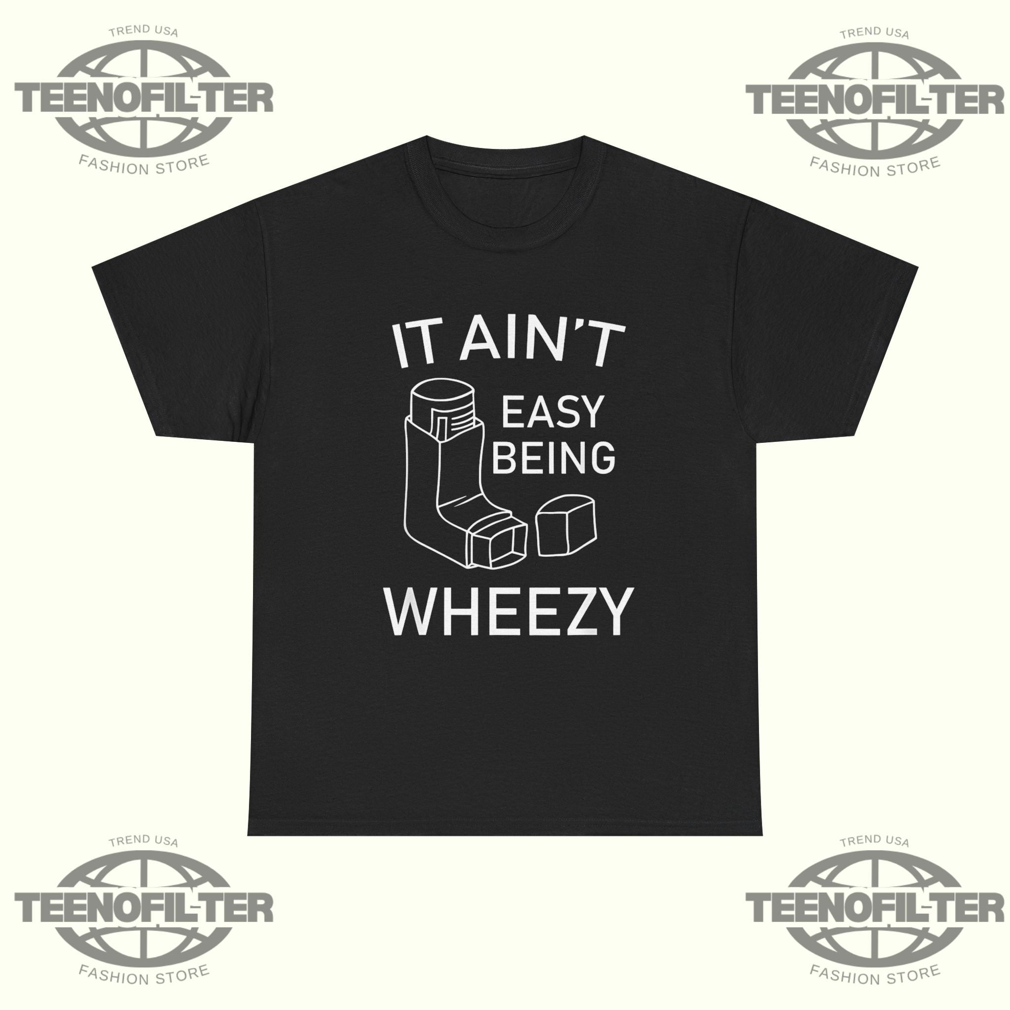 It Ain’t Easy Being Wheezy T-shirt
