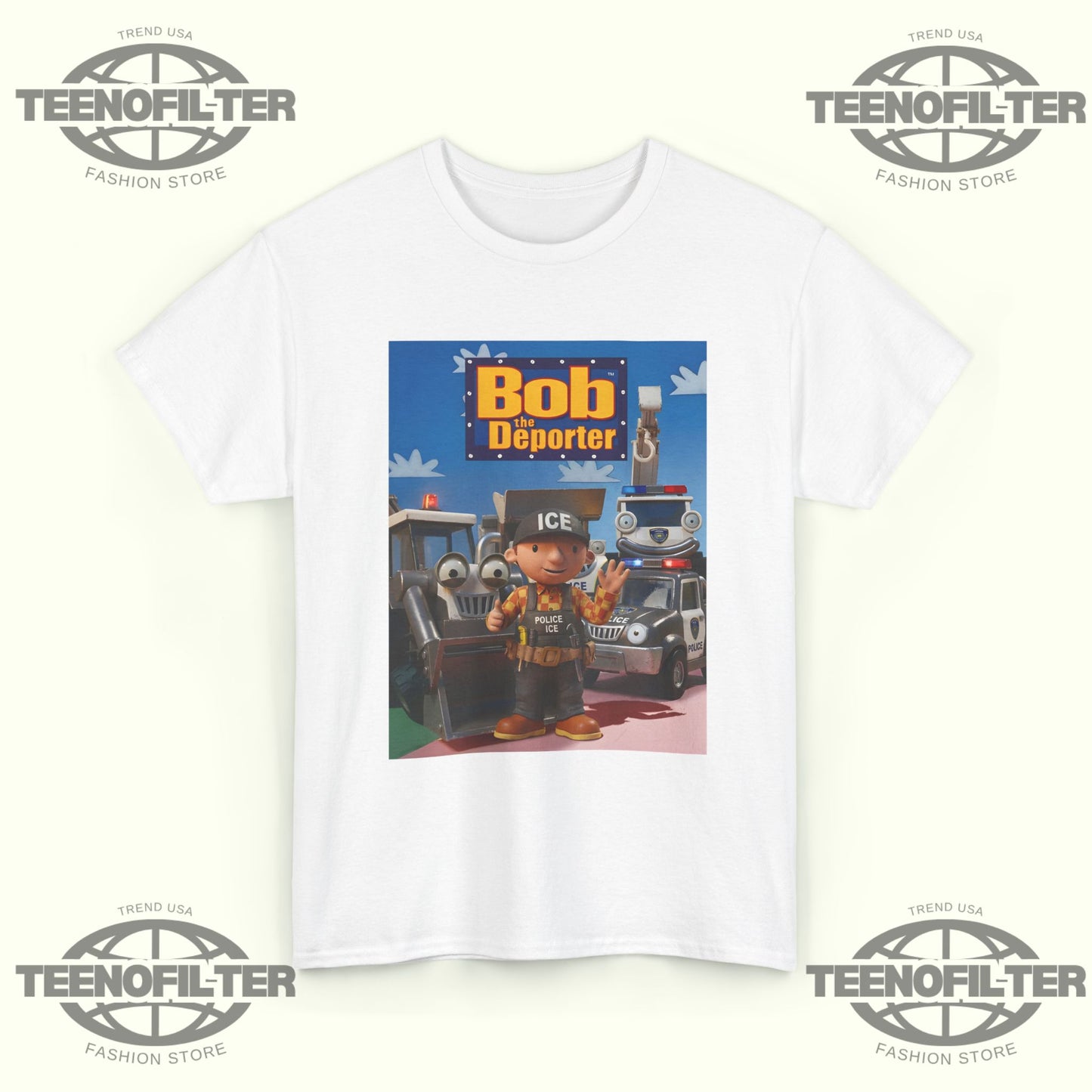 Bob The Deporter T-Shirt - Tee No Filter