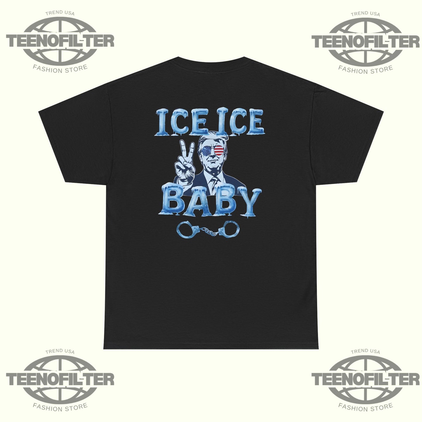 Trump Ice Ice Baby T-Shirt - Tee No Filter