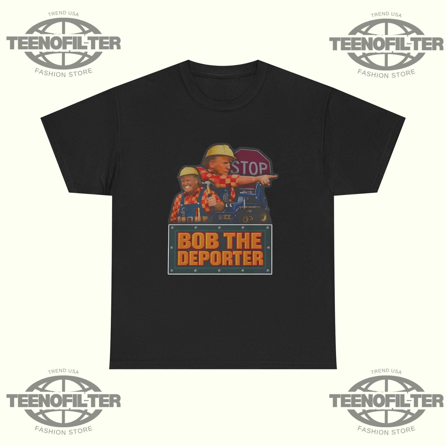 Trump Bob The Deporter T-shirt - Tee No Filter