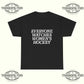 Everyone Watches Women’s Hockey T-Shirt – Olympic Gold Pride & Power Tribute - Tee No Filter