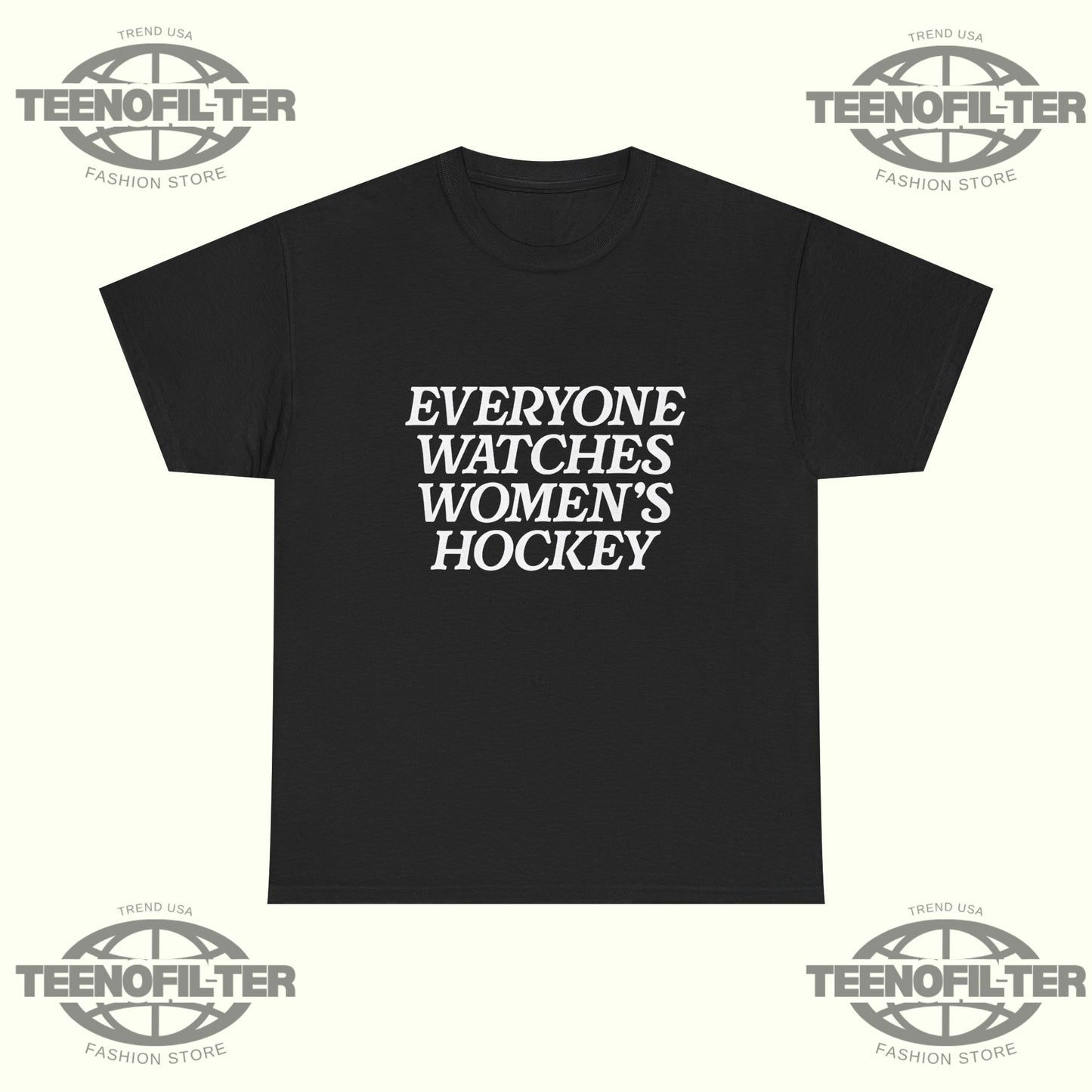 Everyone Watches Women’s Hockey T-Shirt – Olympic Gold Pride & Power Tribute - Tee No Filter