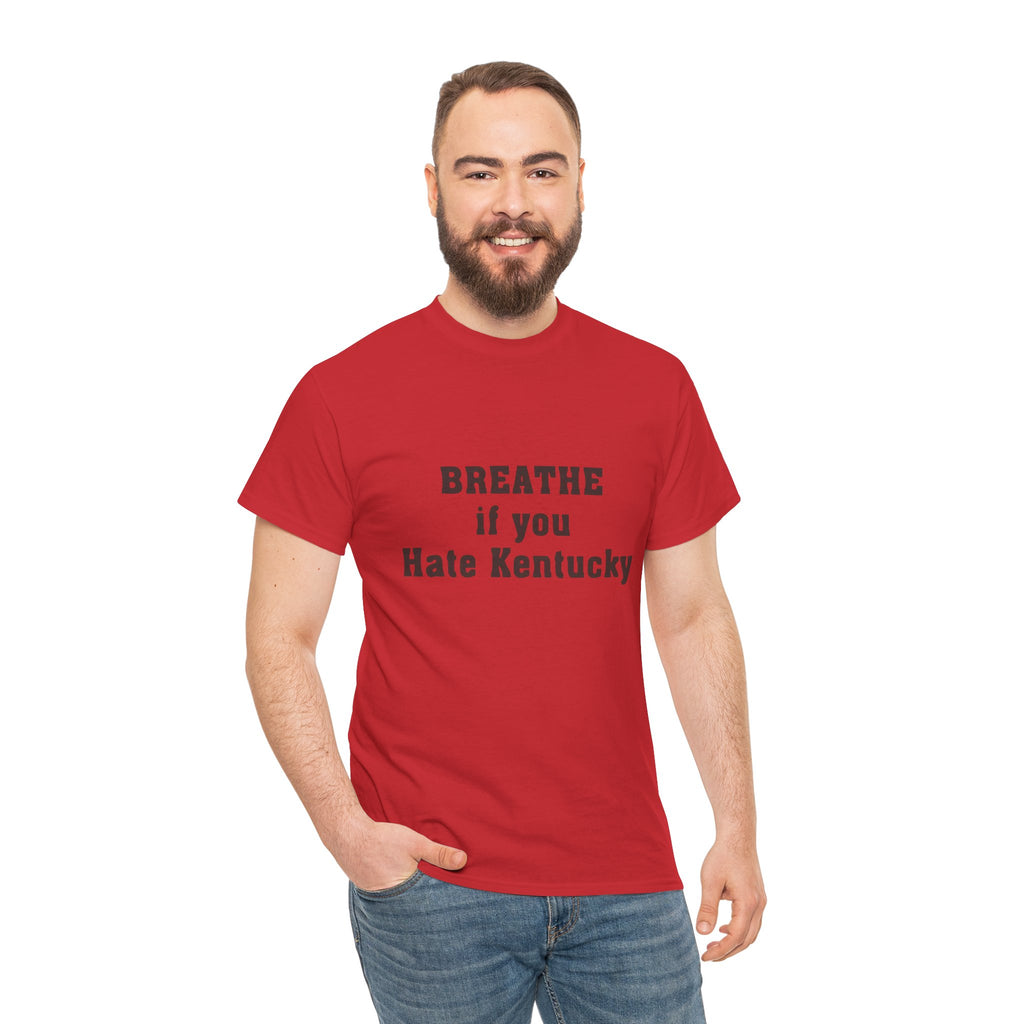 Breathe If You Hate Kentucky T-shirt