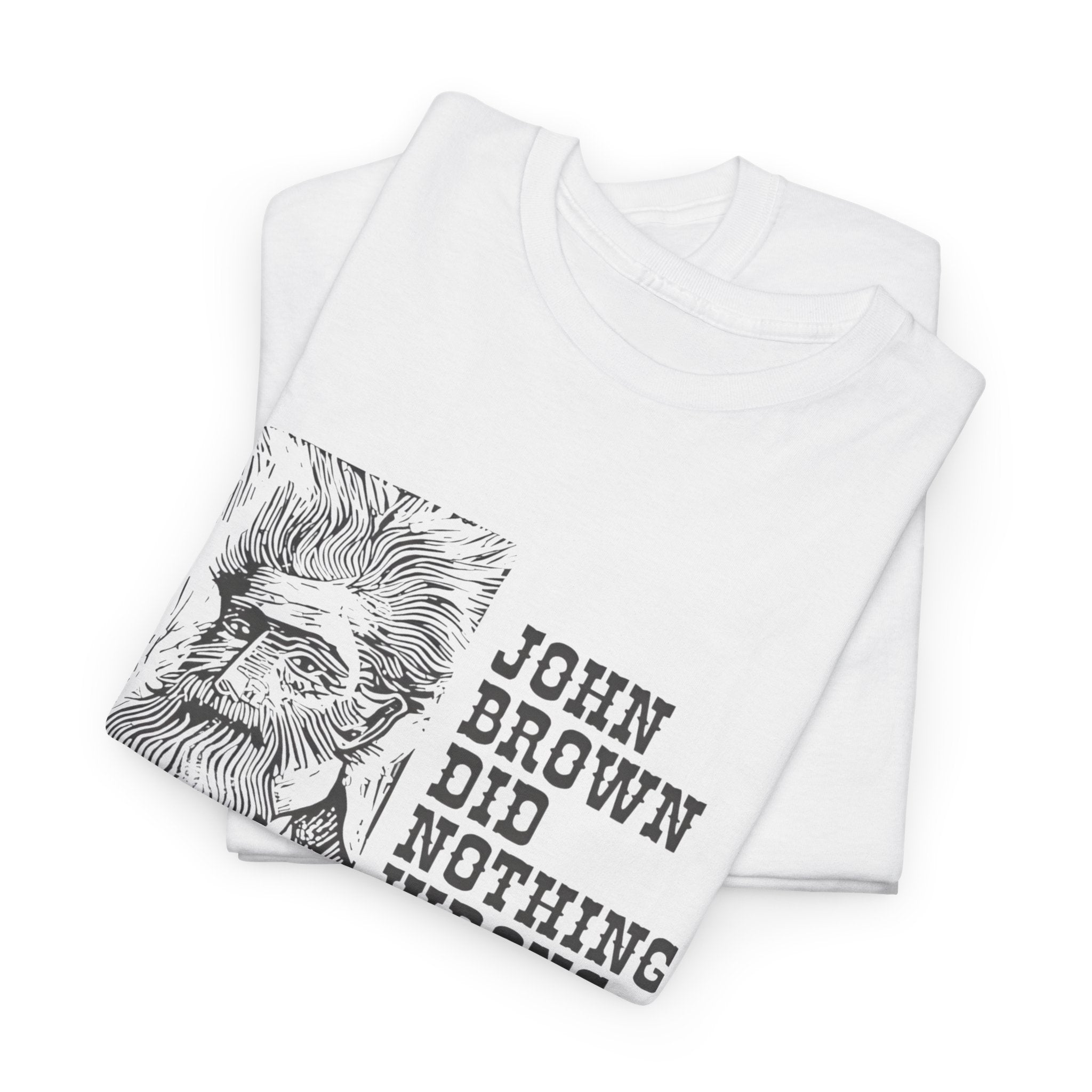 John Brown Did Nothing Wrong T‑Shirt