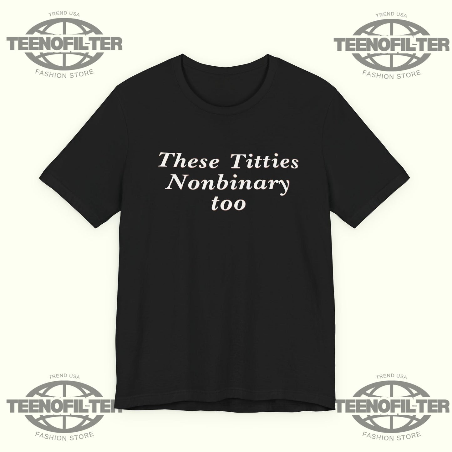 These Titties Nonbinary Too T-Shirt Printify