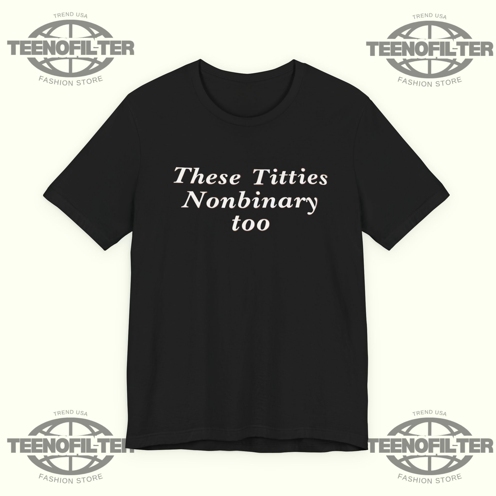 These Titties Nonbinary Too T-Shirt