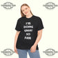 I'm Doing Great So Far T‑Shirt - Tee No Filter