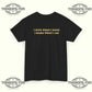 I Give What I Have I Make What I Am T-shirt - Tee No Filter