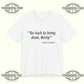 Go Back to Being Dead Becky Carla Connor T-Shirt Printify
