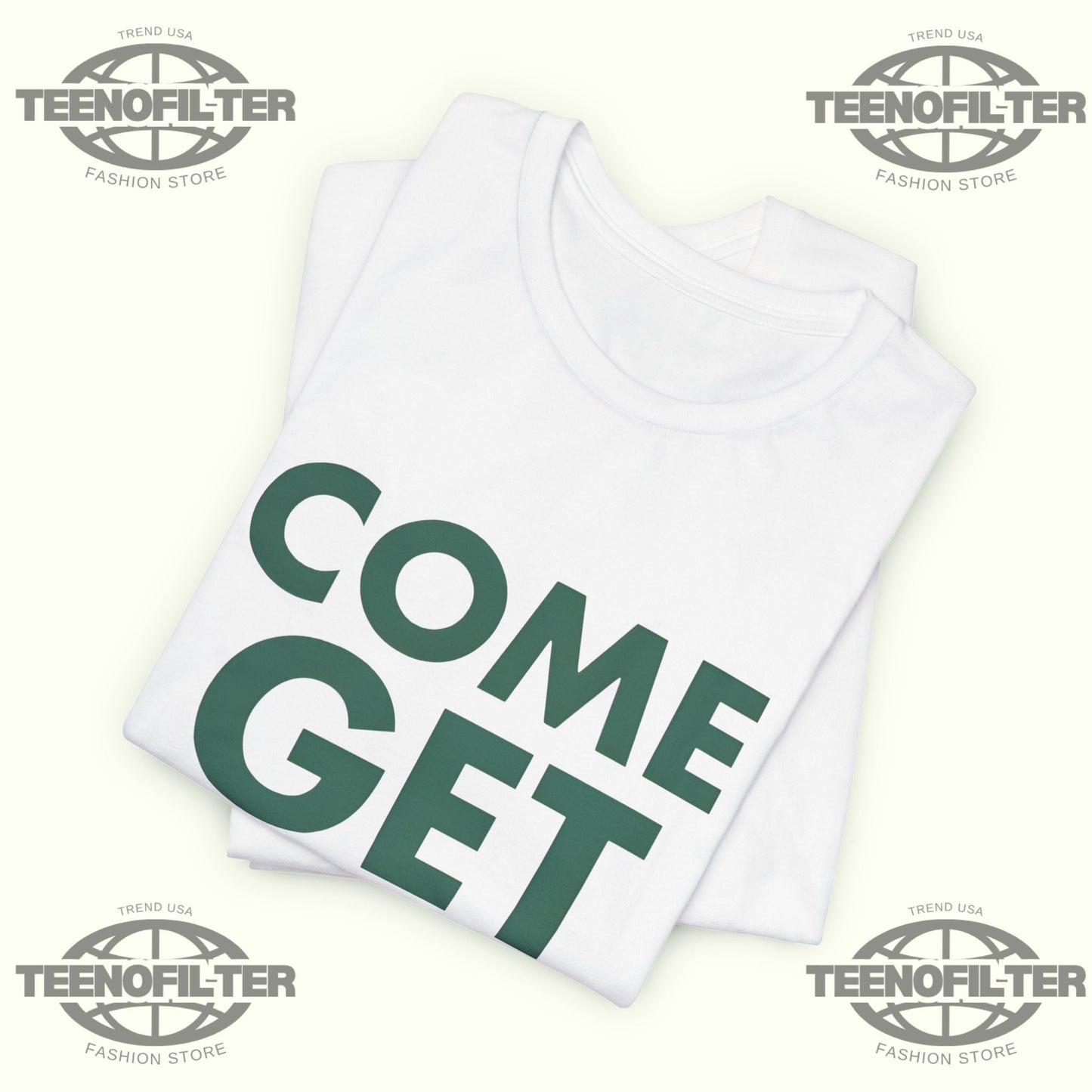 Come Get Some T‑Shirt Printify
