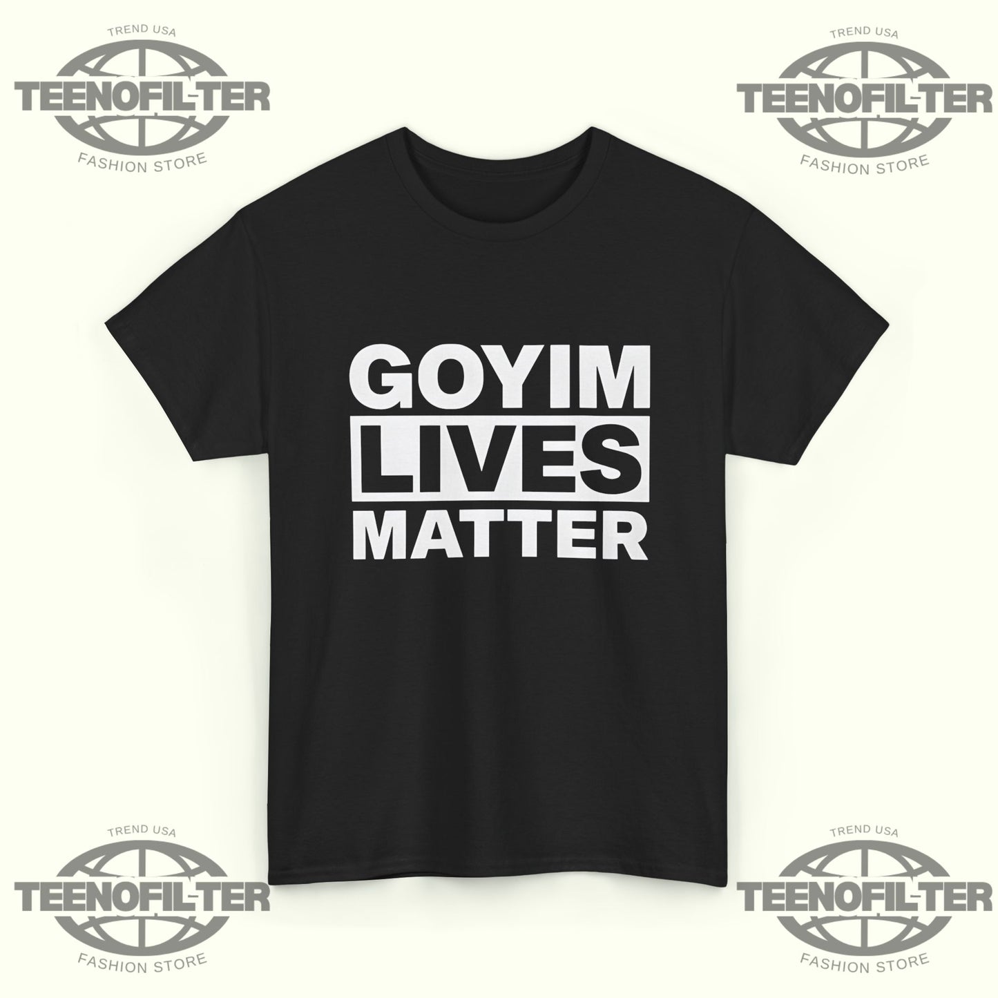 Goyim Lives Matter T-Shirt - Tee No Filter