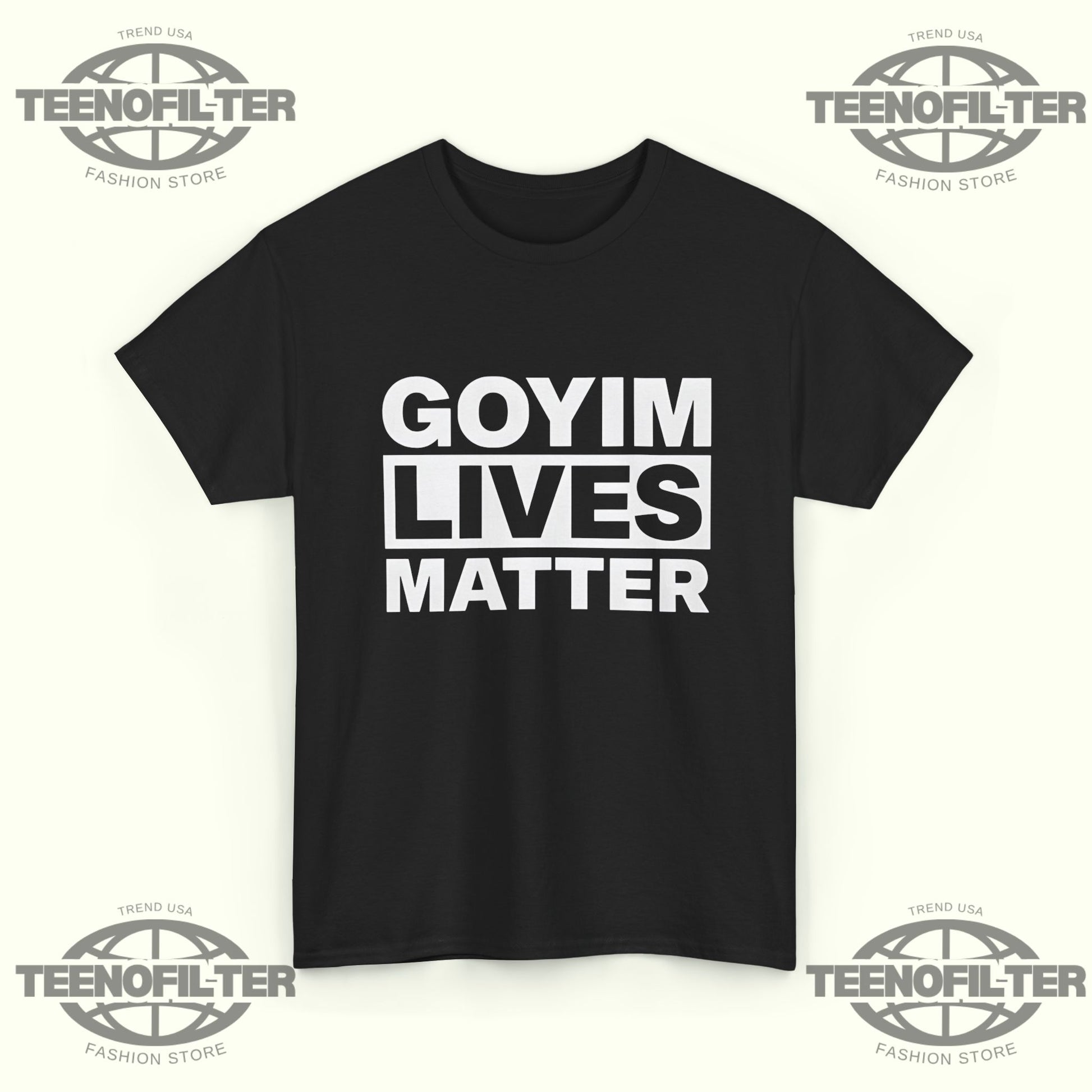 Goyim Lives Matter T-Shirt - Tee No Filter