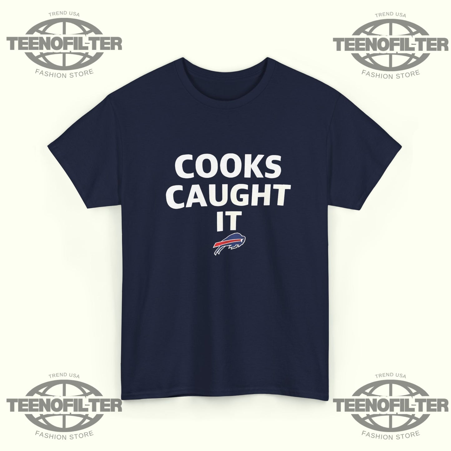Buffalo Bills Cooks Caught It T-Shirt - Tee No Filter