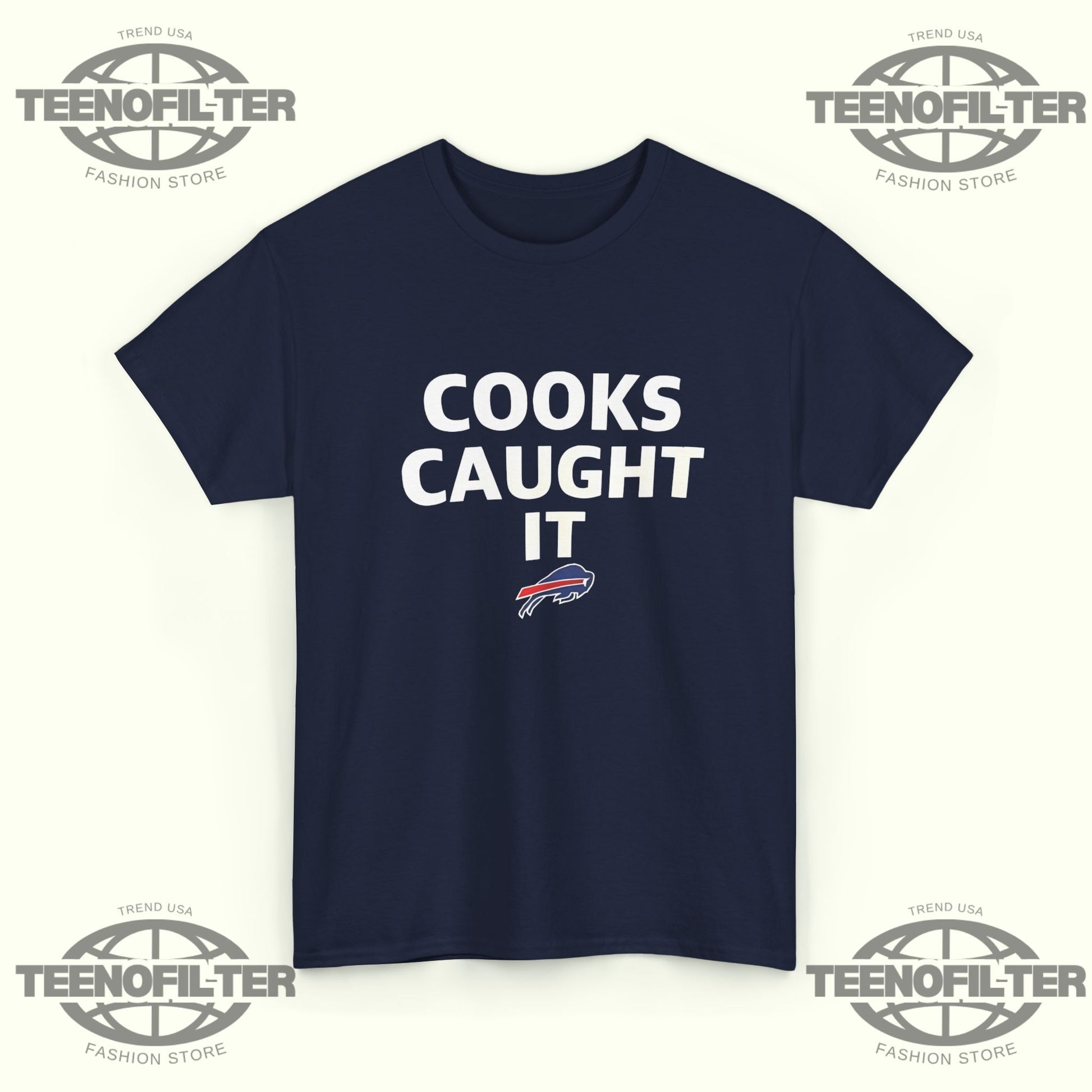 Buffalo Bills Cooks Caught It T-Shirt - Tee No Filter