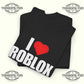 I Love Roblox And Dryhumping T-Shirt - Tee No Filter