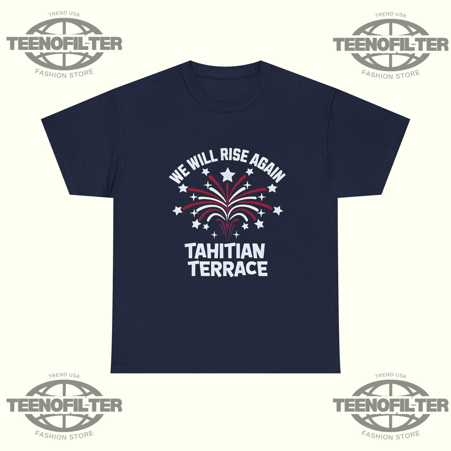 We Will Rise Again Tahitian Terrace T-Shirt - Tee No Filter