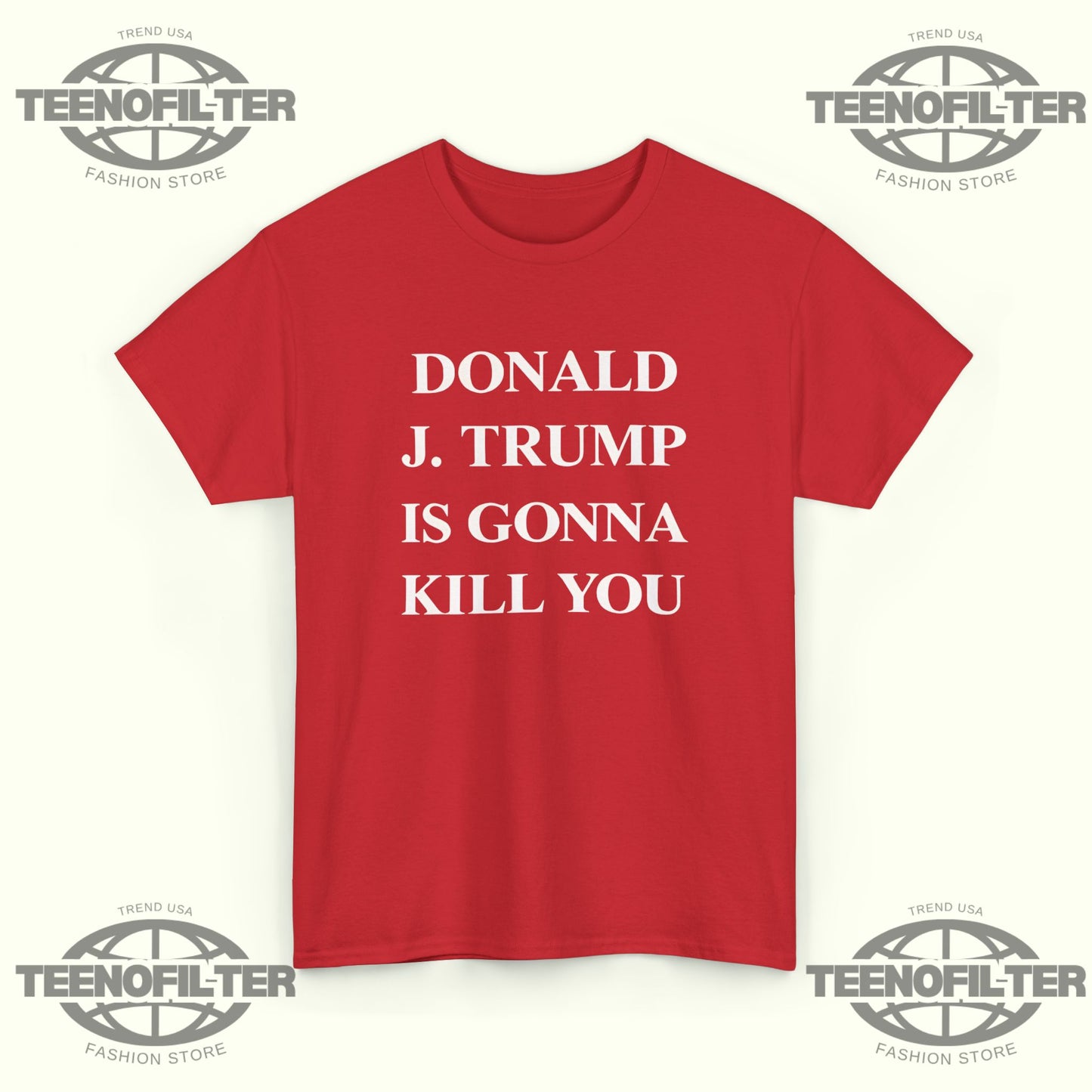 Jimmy Kimmel Live Donald J. Trump Is Gonna Kill You T-Shirt - Tee No Filter