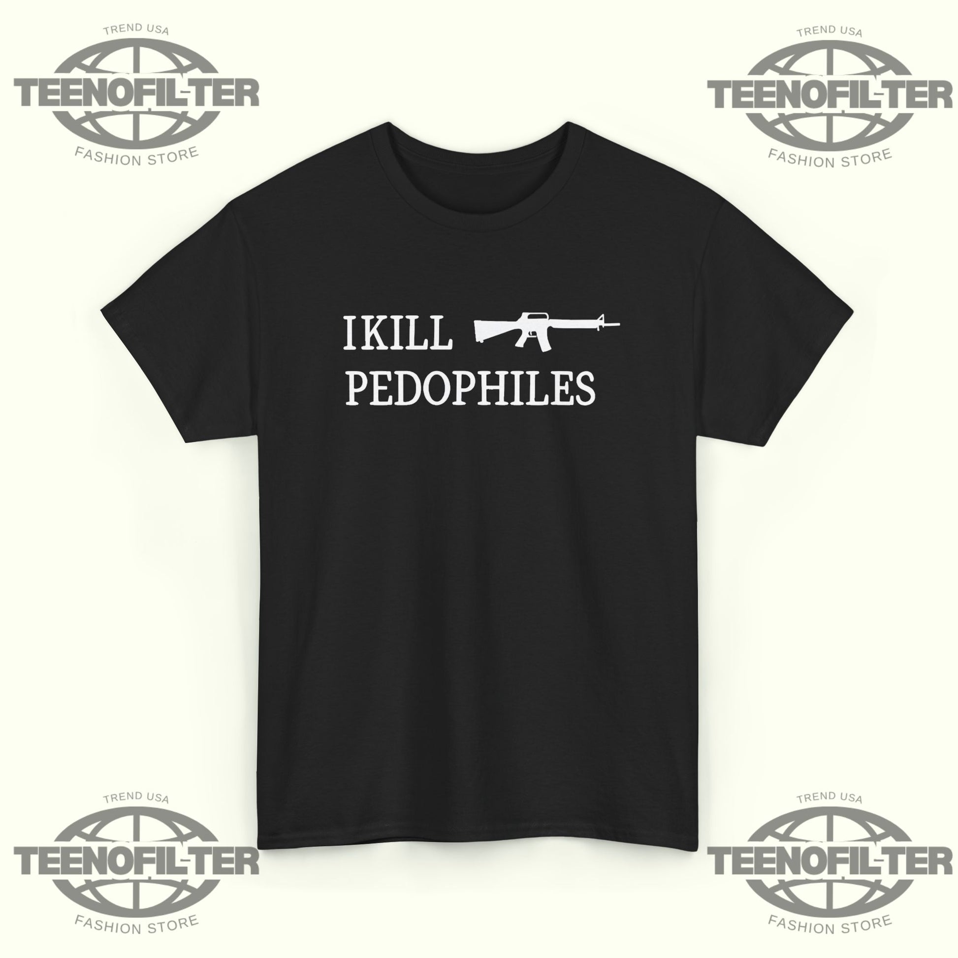I Kill Pedophiles T-shirt - Tee No Filter