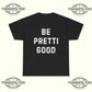 Be Pretti Good Anti-ICE T-Shirt - Tee No Filter