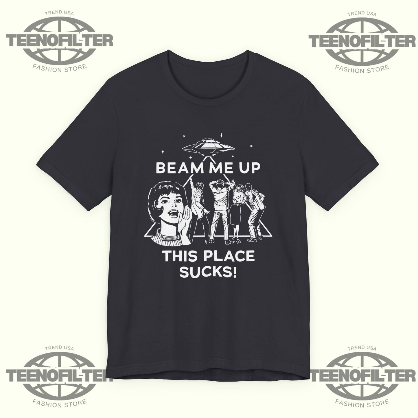 Beam Me Up This Place Sucks T-Shirt Printify