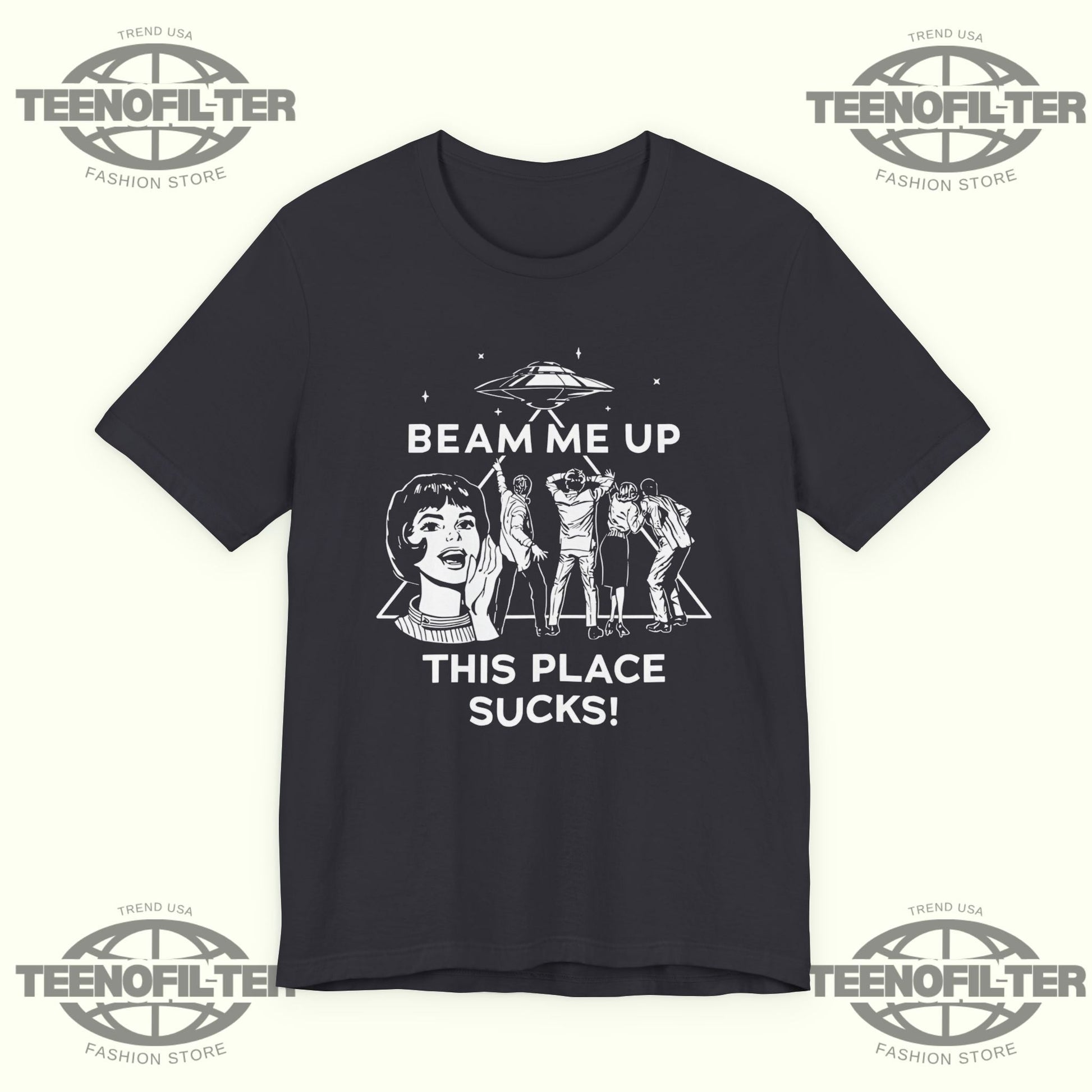 Beam Me Up This Place Sucks T-Shirt Printify
