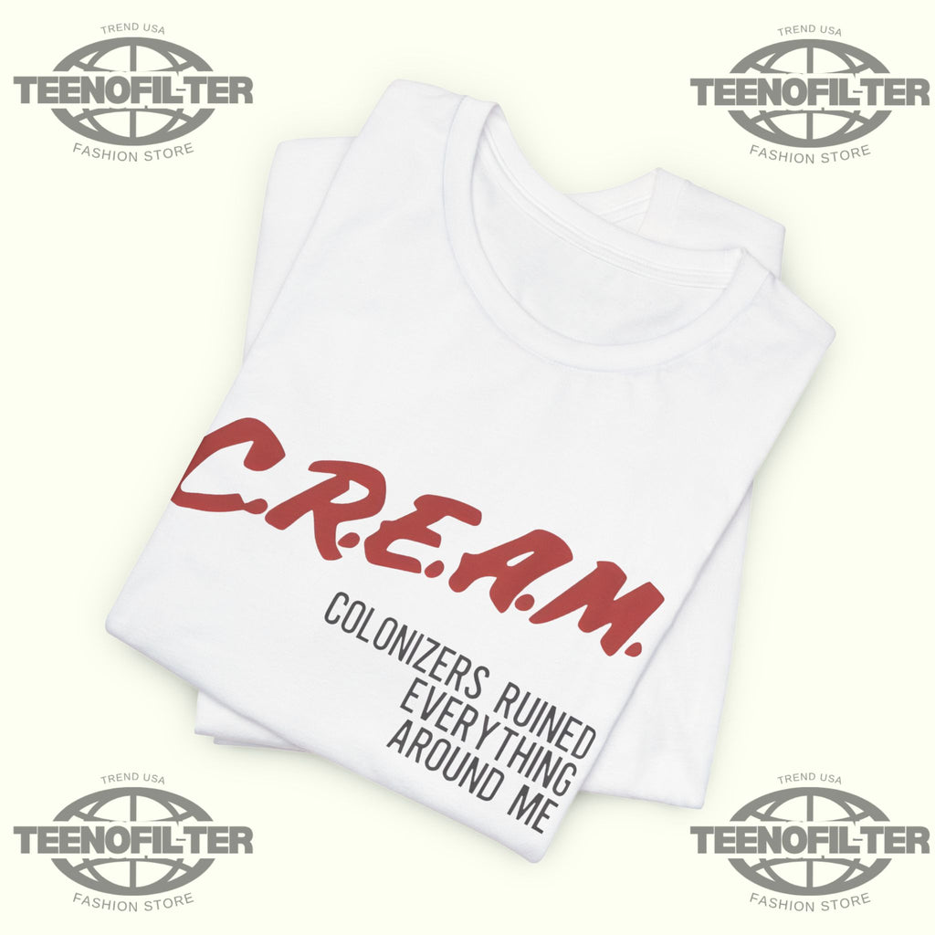 Cream Colonizers Ruined Everything Around Me T-Shirt