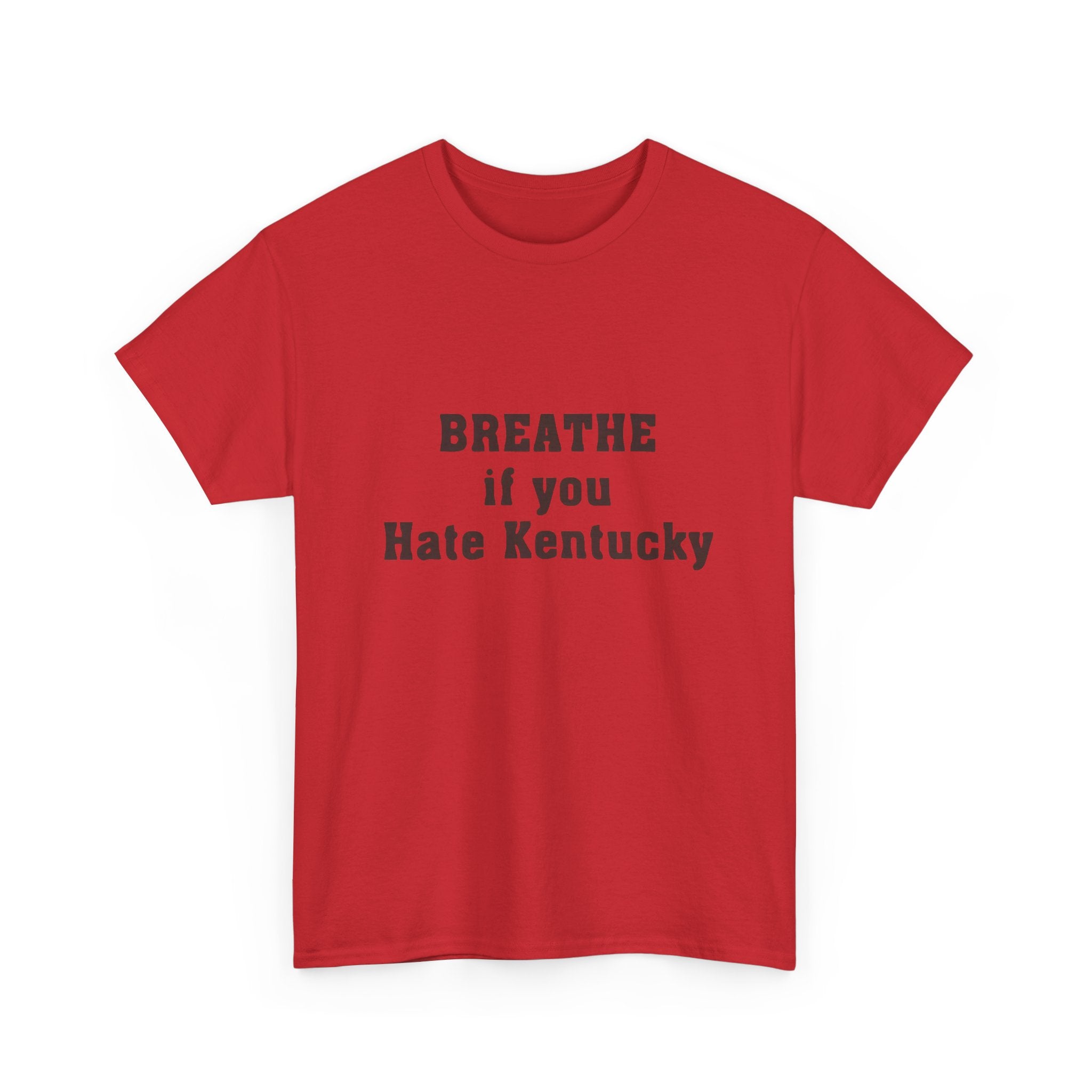 Breathe If You Hate Kentucky T-shirt