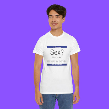 Sex No Thanks Life Fucks Me Everyday Shirt