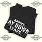 Arrive Lay Down Leave T-Shirt – Minimalist Fighter Mindset Streetwear Tee - Tee No Filter