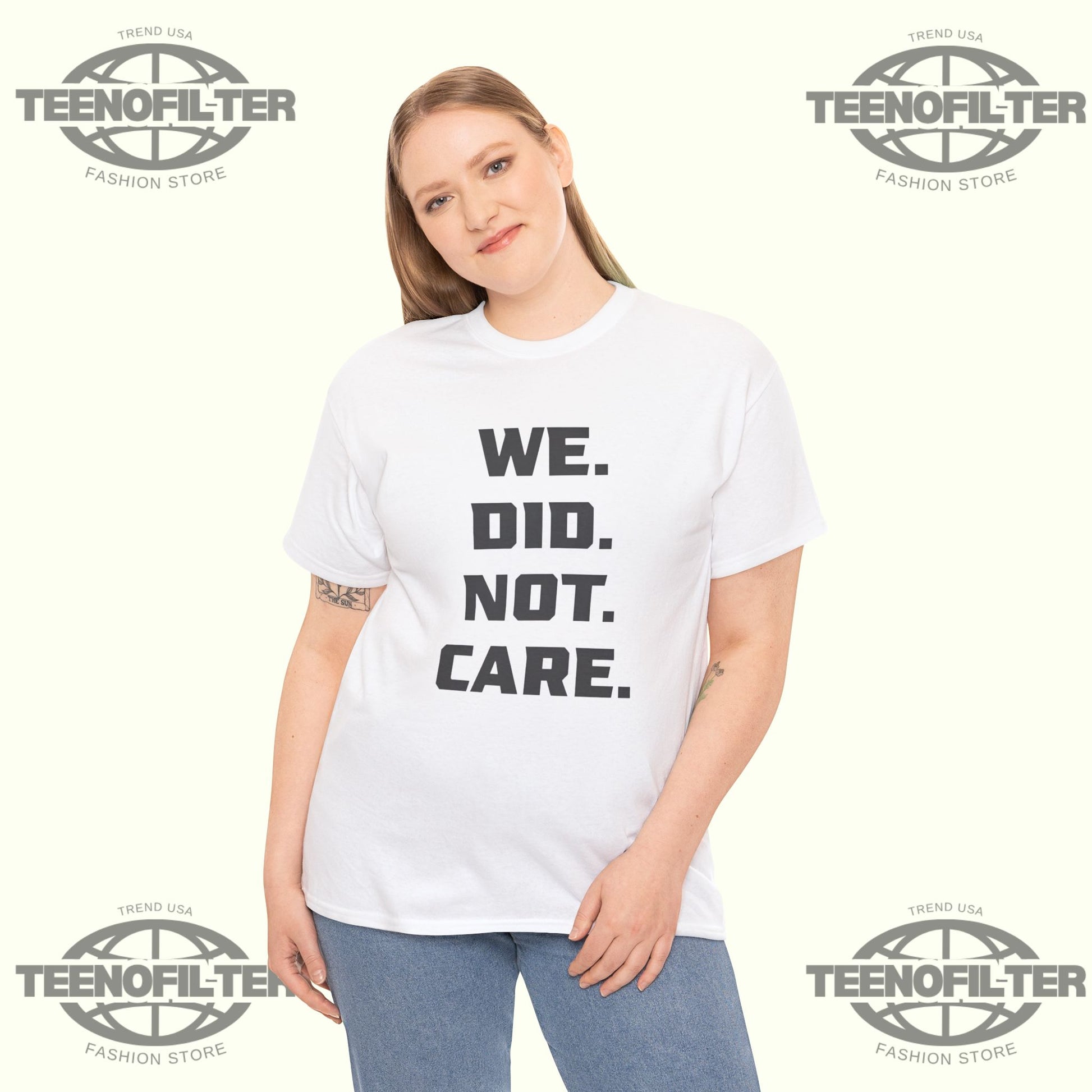 Seattle Football We Did Not Care T-shirt - Tee No Filter